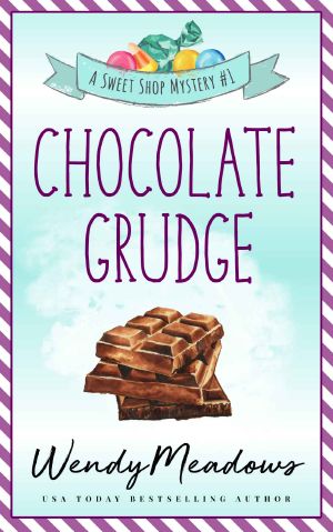 [Sweet Shop 01] • Chocolate Grudge (Sweet Shop Mystery Book 1)